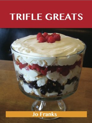 cover image of Trifle Greats: Delicious Trifle Recipes, The Top 60 Trifle Recipes